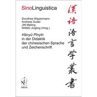 Hanyu Pinyin in der Didaktik der chinesischen Sprache und Zeichenschrift von Iudicium