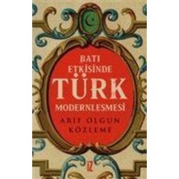 Bati Etkisinde Türk Modernlesmesi von Iz Yayincilik