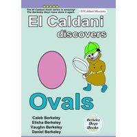 El Caldani Discovers Ovals (Berkeley Boys Books - El Caldani Missions) von Suzi K Edwards