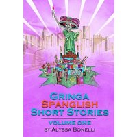 Gringa Spanglish Short Stories: Volume One von Suzi K Edwards