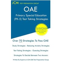 OAE Primary Special Education (PK-5) - Test Taking Strategies von JCM Test Preparation Group