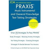 PRAXIS 5115 Music Instrumental and General Knowledge - Test Taking Strategies von JCM Test Preparation Group