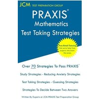 PRAXIS 5165 Mathematics - Test Taking Strategies von JCM Test Preparation Group