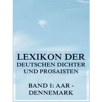 Lexikon der deutschen Dichter und Prosaisten vom Beginn des 19. Jahrhunderts bis zur Gegenwart von Jazzybee Verlag