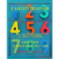 Zahlentrainer, 2. Klasse: Addition, Zahlenraum 1 - 100 von Jazzybee Verlag