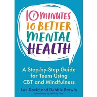 10 Minutes to Better Mental Health von Jessica Kingsley Publishers