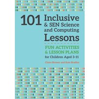 101 Inclusive and SEN Science and Computing Lessons von Jessica Kingsley Publishers
