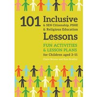 101 Inclusive and Sen Citizenship, Pshe and Religious Education Lessons von Jessica Kingsley Publications