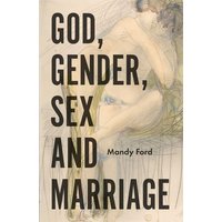 God, Gender, Sex and Marriage von Jessica Kingsley Publishers