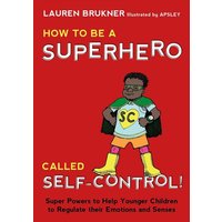 How to Be a Superhero Called Self-Control! von Jessica Kingsley Publishers
