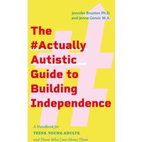 The #Actuallyautistic Guide to Building Independence von Jessica Kingsley Publishers