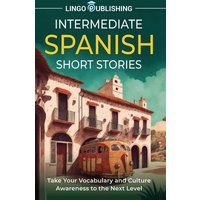 Intermediate Spanish Short Stories von Joelan AB