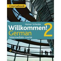 Willkommen! 2 German Intermediate course von John Murray Press