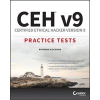 Ceh V9: Certified Ethical Hacker Version 9 Practice Tests von John Wiley & Sons