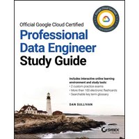 Official Google Cloud Certified Professional Data Engineer Study Guide von John Wiley & Sons Inc