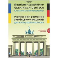 Illustrierter Sprachführer Ukrainisch-Deutsch für ukrainische Muttersprachler von Jourist Verlags GmbH