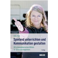 »Spielend« unterrichten und Kommunikation gestalten von Julius Beltz GmbH & Co. KG