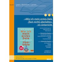 'Wie ich mein erstes Date (fast nicht) überlebte' im Unterricht von Julius Beltz GmbH & Co. KG