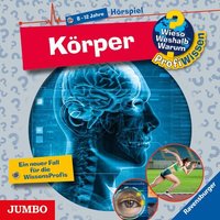Wieso? Weshalb? Warum? ProfiWissen. Körper Wieso? Weshalb? Warum? ProfiWissen. Körper von Jumbo