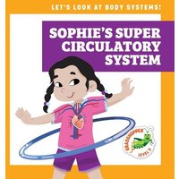 Sophie's Super Circulatory System von Jump!, Inc.