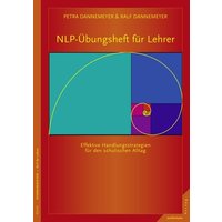 NLP-Übungsheft für Lehrer Handlungsstrategien für den schulischen Alltag von Junfermann