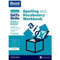 Bond SATs Skills Spelling and Vocabulary Workbook von KNV Besorgung