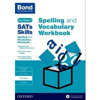 Bond SATs Skills Spelling and Vocabulary Workbook von KNV Besorgung