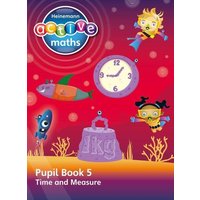 Heinemann Active Maths - Second Level - Beyond Number - Pupil Book 5 - Time and Measure von KNV Besorgung