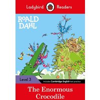 Ladybird Readers Level 3 - Roald Dahl - The Enormous Crocodile (ELT Graded Reader) von KNV Besorgung