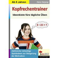 Kopfrechentrainer Ideenkiste fürs tägliche Üben von KOHL VERLAG Der Verlag mit dem Baum