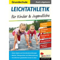 Leichtathletik für Kinder & Jugendliche / Grundschule von KOHL VERLAG Der Verlag mit dem Baum