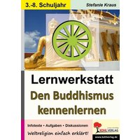 Lernwerkstatt Den Buddhismus kennenlernen von KOHL VERLAG Der Verlag mit dem Baum