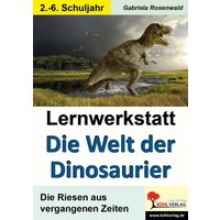 Lernwerkstatt Die Welt der Dinosaurier von KOHL VERLAG Der Verlag mit dem Baum