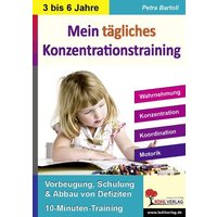 Mein tägliches Konzentrationstraining Kindergarten & Vorschule. Bis zu 10 Minuten täglich von KOHL VERLAG Der Verlag mit dem Baum