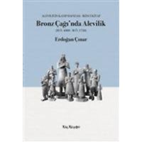 Bronz Caginda Alevilik M.Ö.4000-M.Ö.1750 von Kalkedon Yayincilik