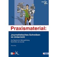 Praxismaterial: Journalistisches Schreiben im Unterricht von Kallmeyer