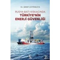 Rusya - Bati Kiskacinda Türkiyenin Enerji Güvenligi von Kamer Yayinlari