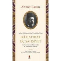 Iki Hatirat Üc Sahsiyet - Sultan Abdülhamid, Said Pasa, Kamil Pasa von Kapi Yayinlari