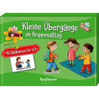 Kleine Übergänge im Krippenalltag von Kaufmann, Ernst