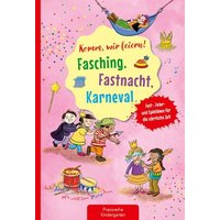 Komm, wir feiern! Fasching, Fastnacht, Karneval von Kaufmann, Ernst