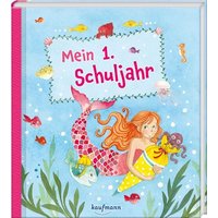 Mein 1. Schuljahr von Kaufmann, Ernst