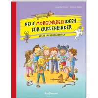 Neue Morgenkreisideen für Krippenkinder von Kaufmann, Ernst