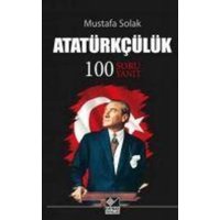 Atatürkcülük 100 Soru Yanit von Kaynak Yayinlari