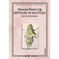 Hititler ve Hattusa Istarin Kaleminden von Kaynak Yayinlari