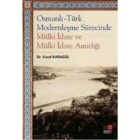 Osmanli-Türk Modernlesme Sürecinde Mülki Idare ve Mülki Idare Amirligi von Kesit Yayinlari