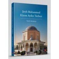 Seyh Muhammed Kazim Aydin Türbesi von Kesit Yayinlari