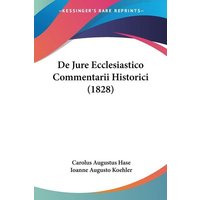 De Jure Ecclesiastico Commentarii Historici (1828) von Kessinger Publishing, LLC