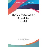 Il Conte Umberto I E Il Re Ardoino (1888) von Kessinger Publishing, LLC