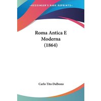 Roma Antica E Moderna (1864) von Kessinger Publishing, LLC