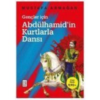 Gencler Icin Abdülhamidin Kurtlarla Dansi von Ketebe Yayinlari